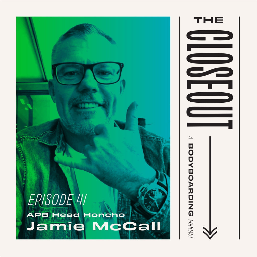 The Closeout Ep 41 - APB Head Honcho Jamie McCall