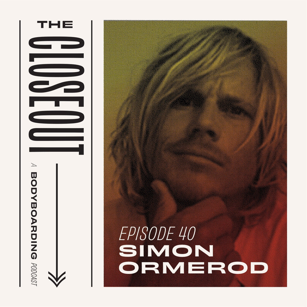 The Closeout Ep 40 - Simon Ormerod with special guest host Matt Lackey