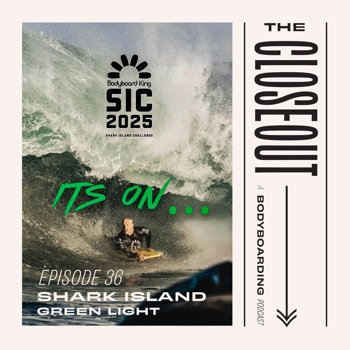 The Closeout Bodyboarding Podcast: Episode 36 - The Shark Island Challenge Green Light!!!!