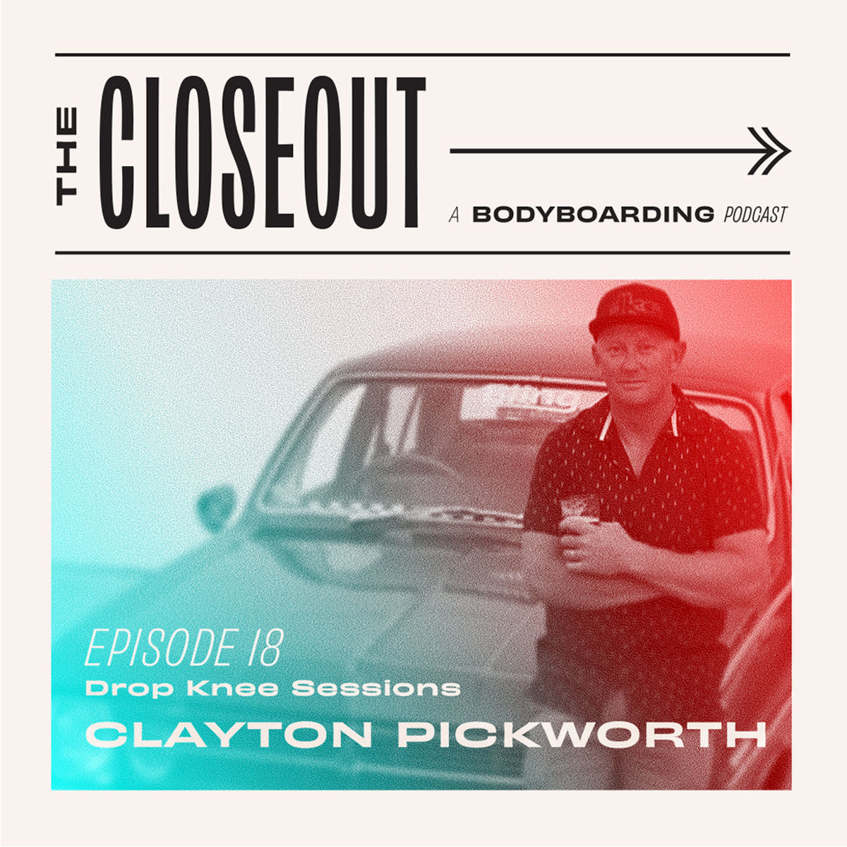 The Closeout Bodyboarding Podcast: Episode 18 - Drop Knee Sessions with Clayton Pickworth