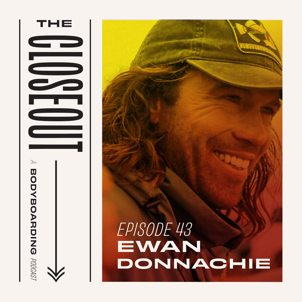 The Closeout Ep 43 - Ewan Donnachie